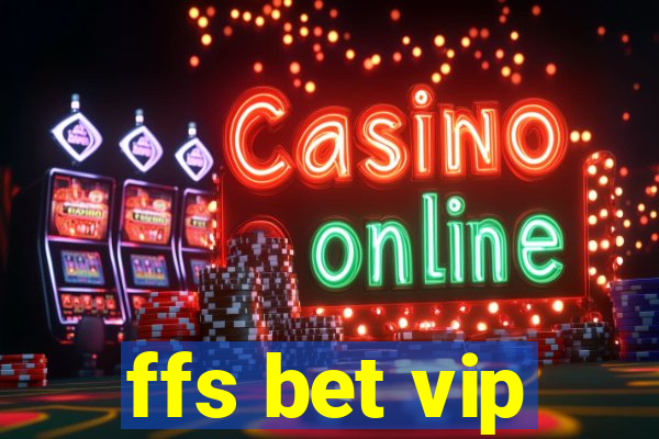 ffs bet vip